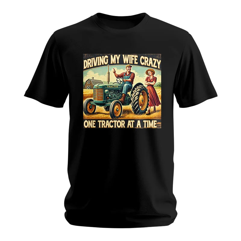 Driving My Wife Crazy One Tractor At A Time - Unisex Softstyle T-Shirt