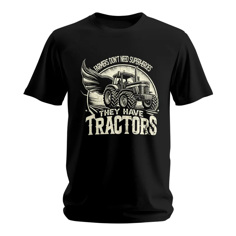 Farmers Don’t Need Superheroes They Have Tractors - Unisex Softstyle T-Shirt