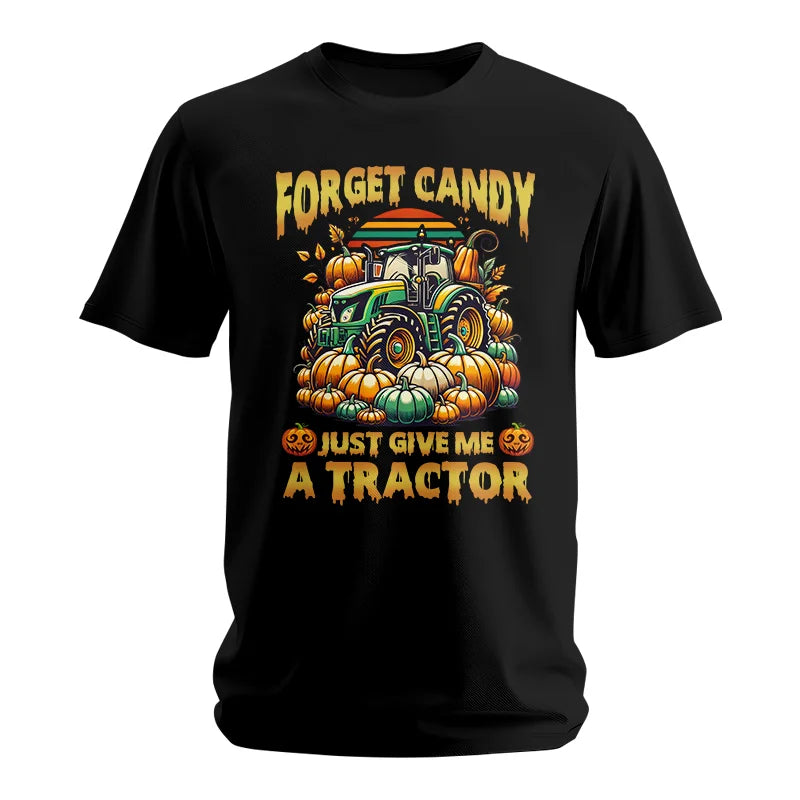 Forget Candy Just Give Me A Tractor - Unisex Softstyle T-Shirt