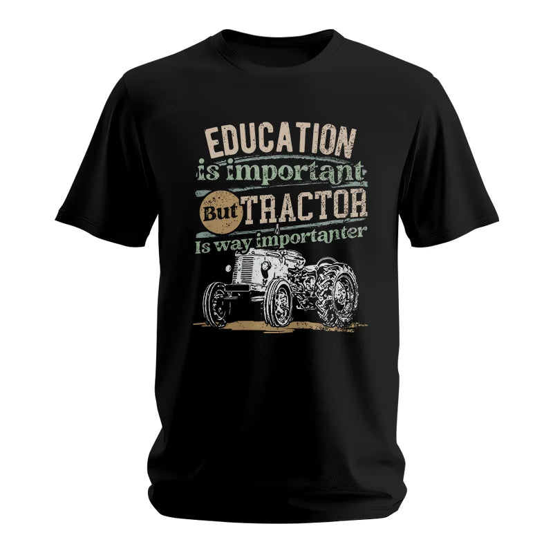 Funny Education Is Important But Tractor Is Importanter - Unisex Softstyle T-Shirt