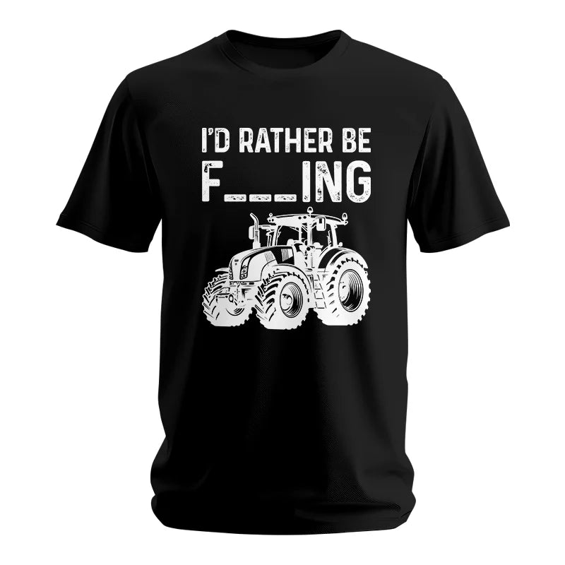 Funny I Would Rather Be Farming Tractor 2 - Unisex Softstyle T-Shirt