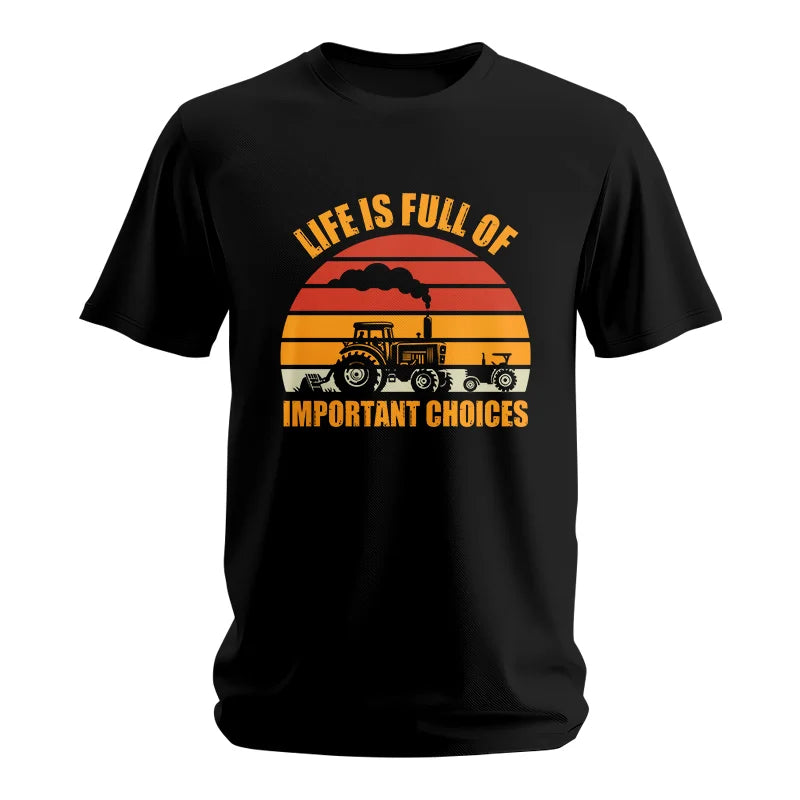 Life Is Full Of Important Choices 32 - Unisex Softstyle T-Shirt