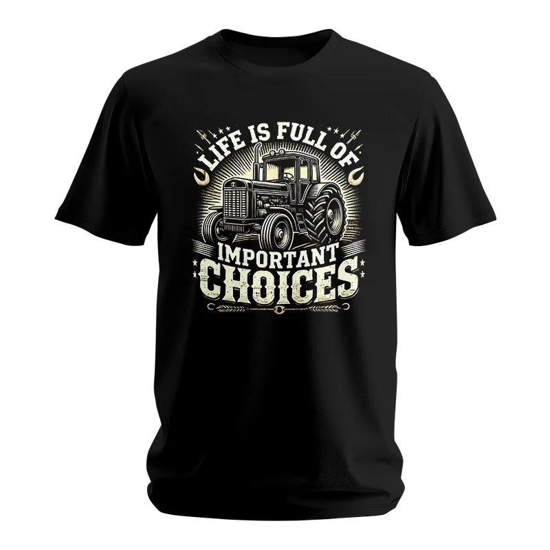 Life Is Full Of Important Choices 5 - Unisex Softstyle T-Shirt