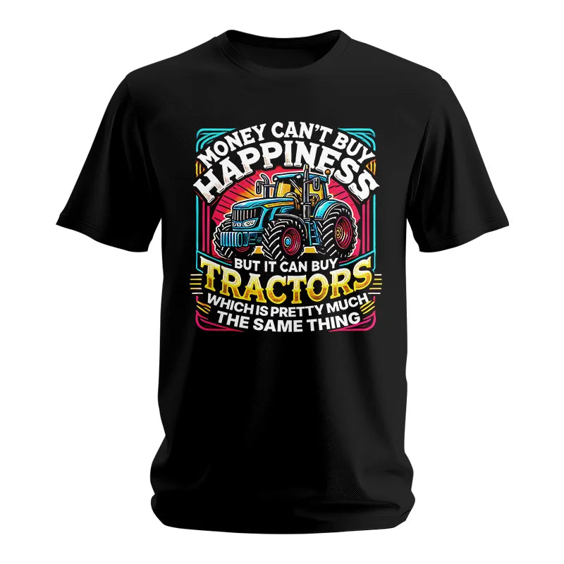 Money Can't Buy Happiness Can Buy Tractors - Unisex Softstyle T-Shirt