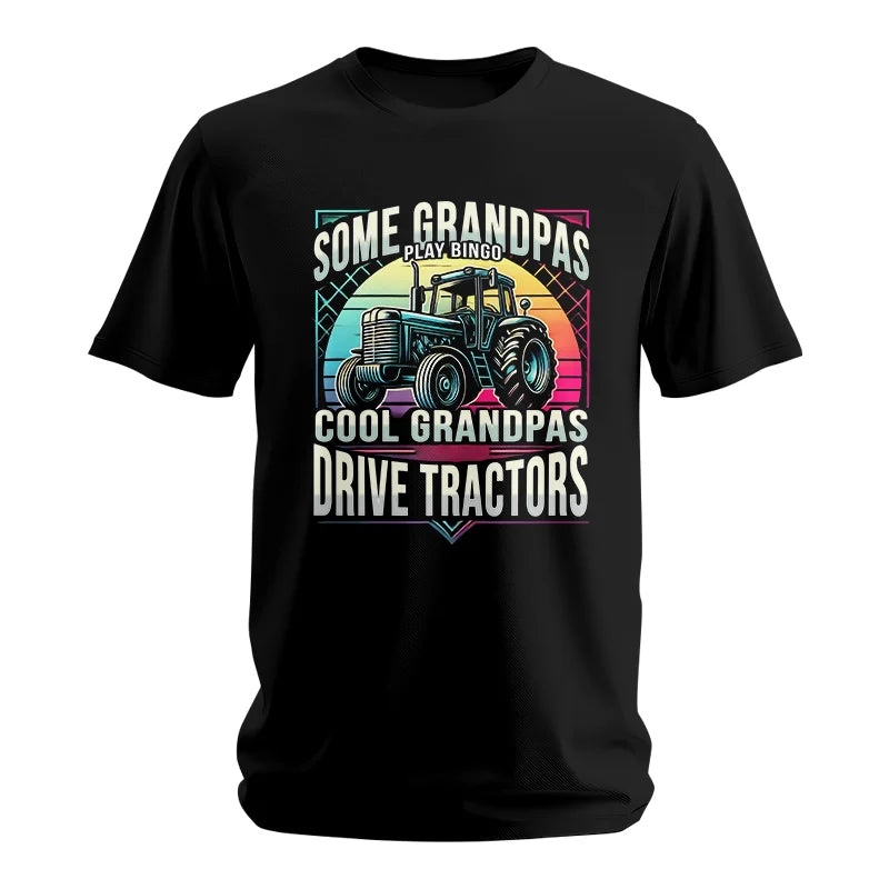 Some Grandpas Play Bingo_Cool Grandpas Drive Tractors - Unisex Softstyle T-Shirt