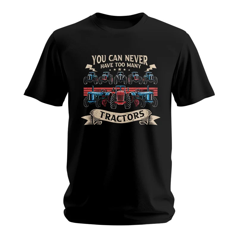 You Can Never Have Too Many Tractor - Unisex Softstyle T-Shirt