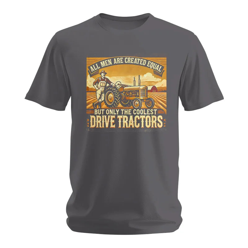 All Men Equal But The Coolest Drive Tractors 1 - Unisex Softstyle T-Shirt