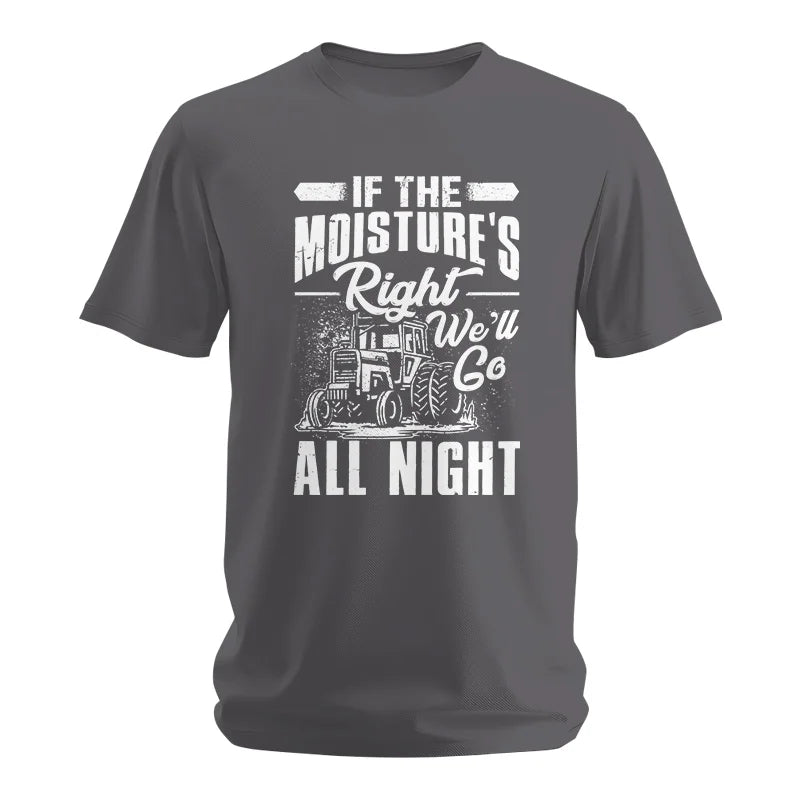 Farmer Tractor If Moistures Right We'll Go All Night - Unisex Softstyle T-Shirt