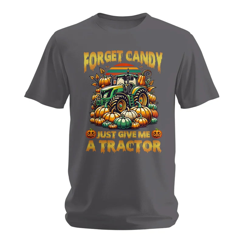 Forget Candy Just Give Me A Tractor - Unisex Softstyle T-Shirt