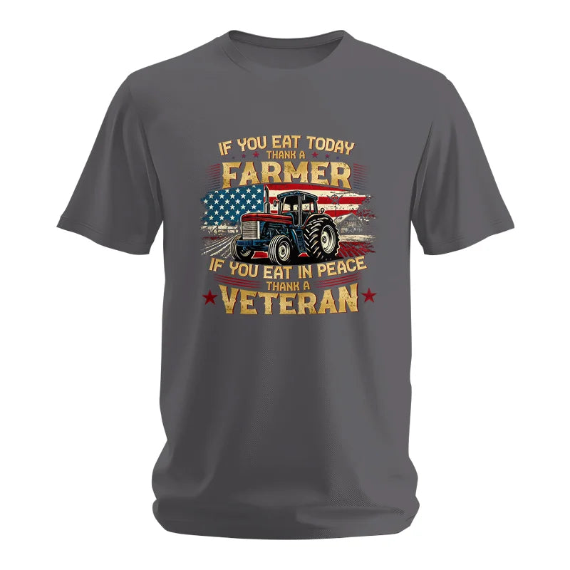 If You Eat Today Thank a Farmer If You Eat in Peace Thank a Veteran - Unisex Softstyle T-Shirt