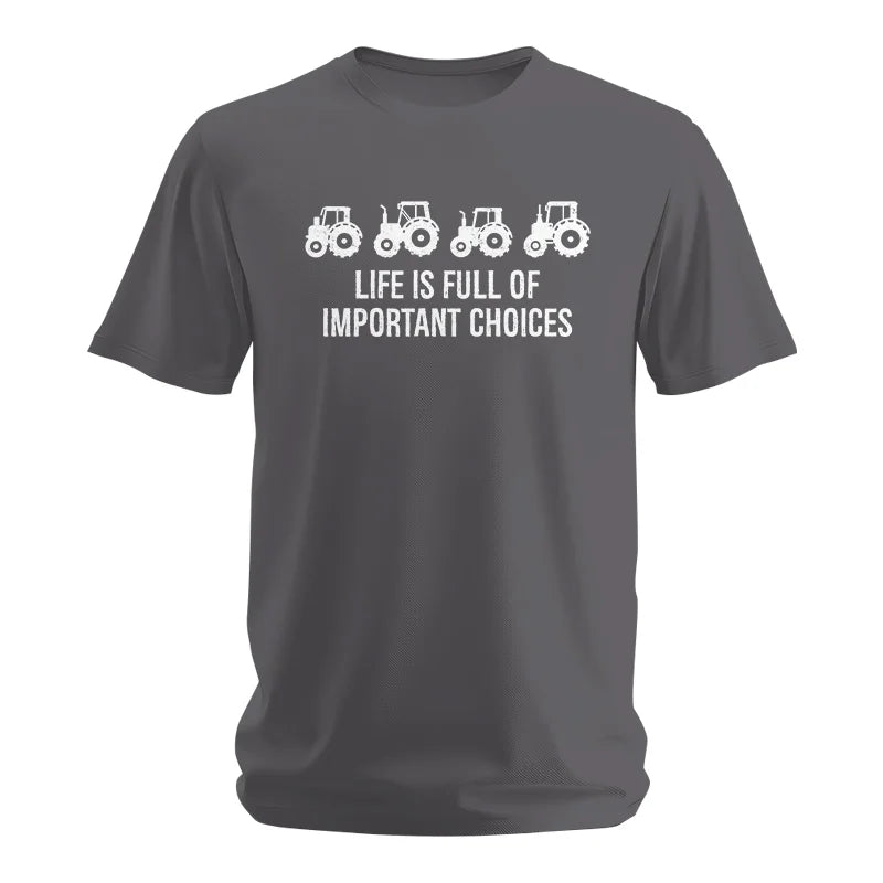 Life Is Full Of Important Choices 18 - Unisex Softstyle T-Shirt