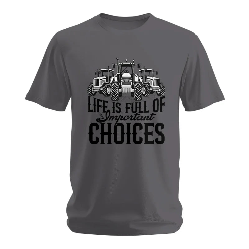 Life Is Full Of Important Choices 2 - Unisex Softstyle T-Shirt