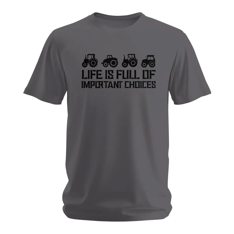 Life Is Full Of Important Choices 20 - Unisex Softstyle T-Shirt