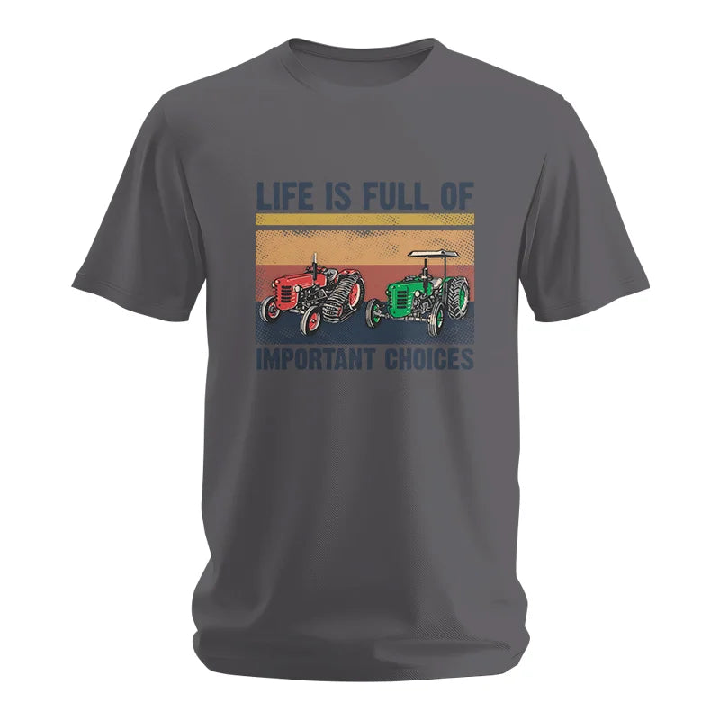 Life Is Full Of Important Choices 37 - Unisex Softstyle T-Shirt