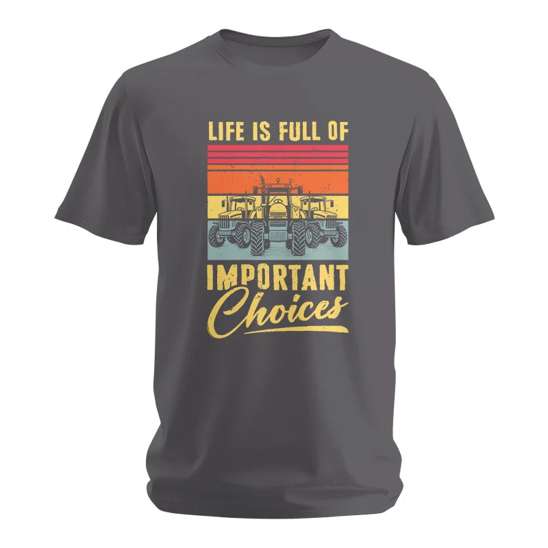 Life Is Full Of Important Choices 39 - Unisex Softstyle T-Shirt