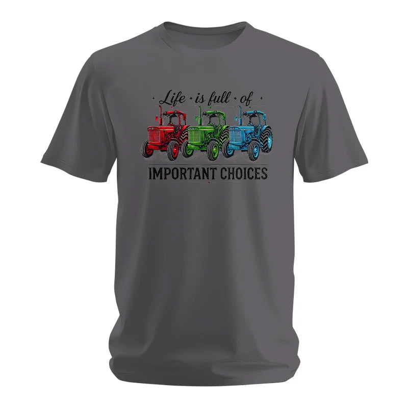 Life Is Full Of Important Choices 6 - Unisex Softstyle T-Shirt