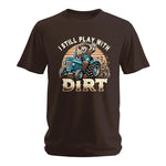 I Still Play With Dirt 2 - Unisex Softstyle T-Shirt