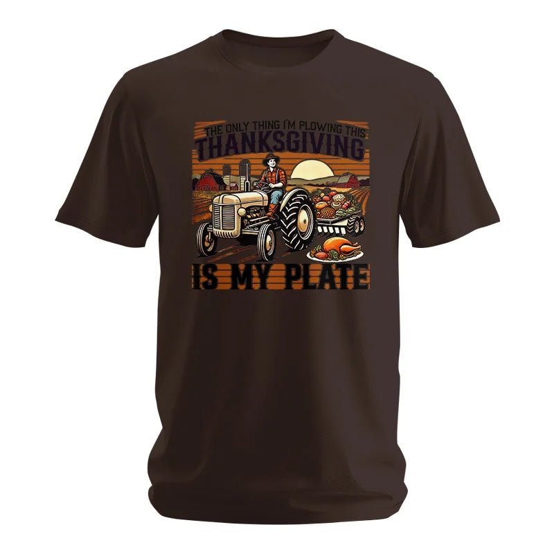 The Only Thing I’m Plowing This Thanksgiving is My Plate 1 - Unisex Softstyle T-Shirt