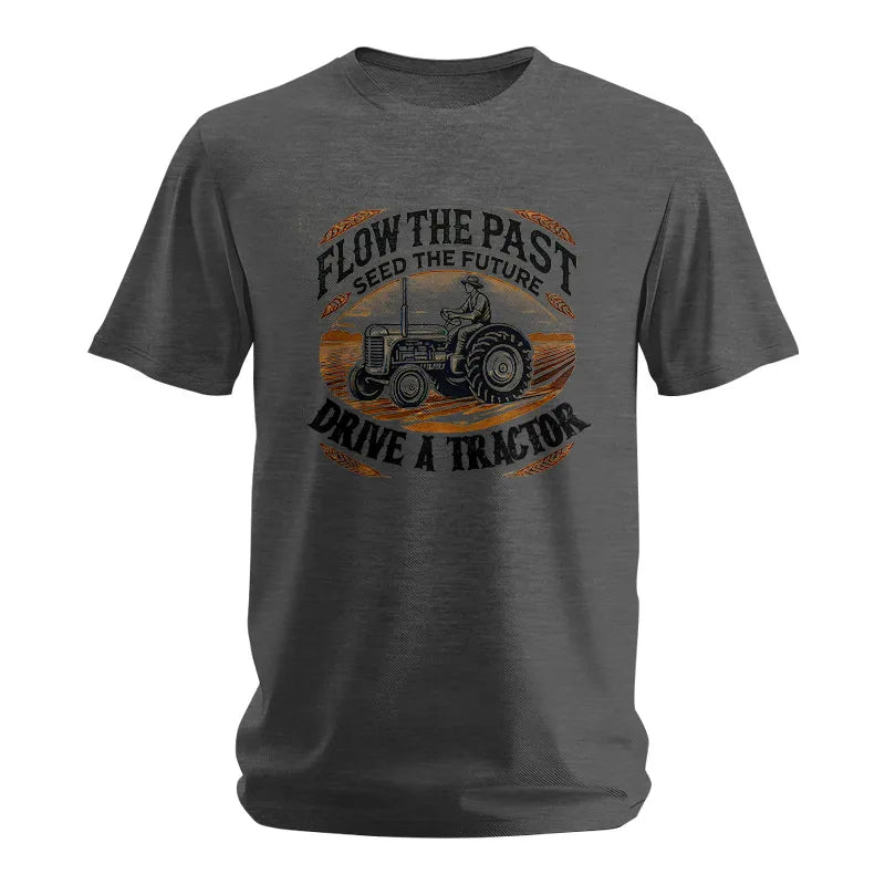 Image of Flow The Past_Seed The Future_Drive A Tractor 1 - Unisex Softstyle T-Shirt