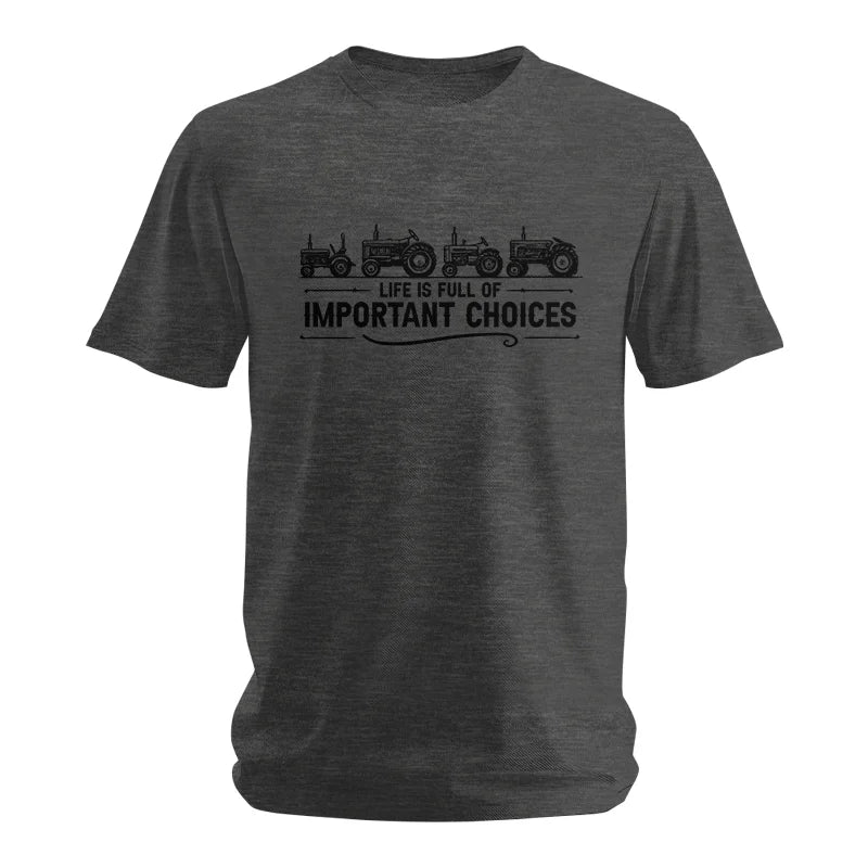 Life Is Full Of Important Choices 12 - Unisex Softstyle T-Shirt