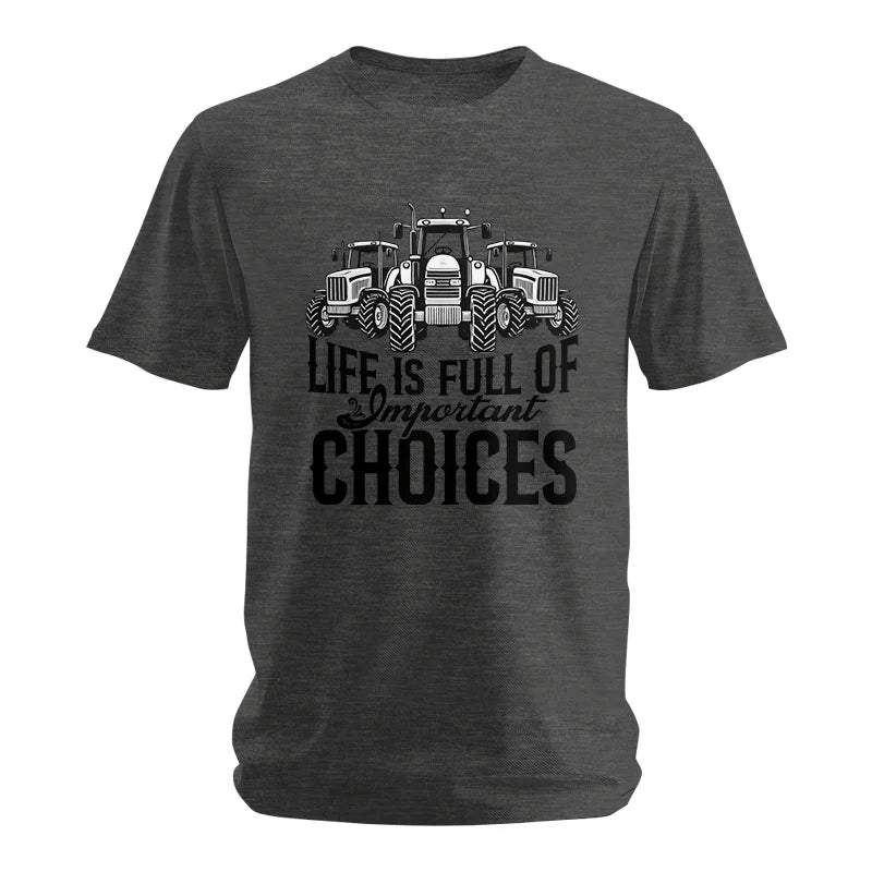 Life Is Full Of Important Choices 2 - Unisex Softstyle T-Shirt