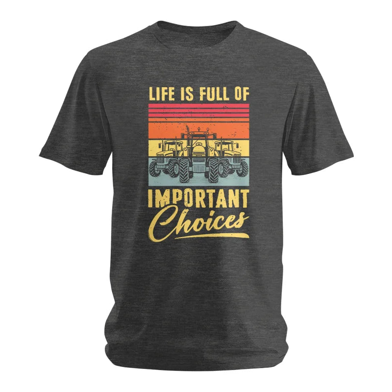 Life Is Full Of Important Choices 39 - Unisex Softstyle T-Shirt