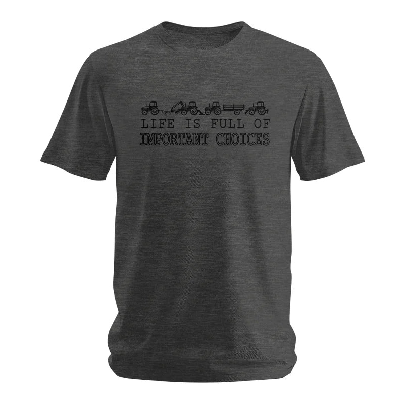 Life Is Full Of Important Choices 8 - Unisex Softstyle T-Shirt