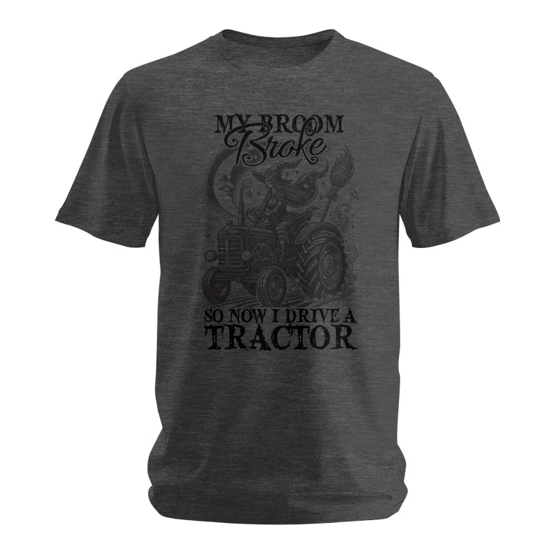 My Broom Broke So Now I Drive A Tractor - Unisex Softstyle T-Shirt