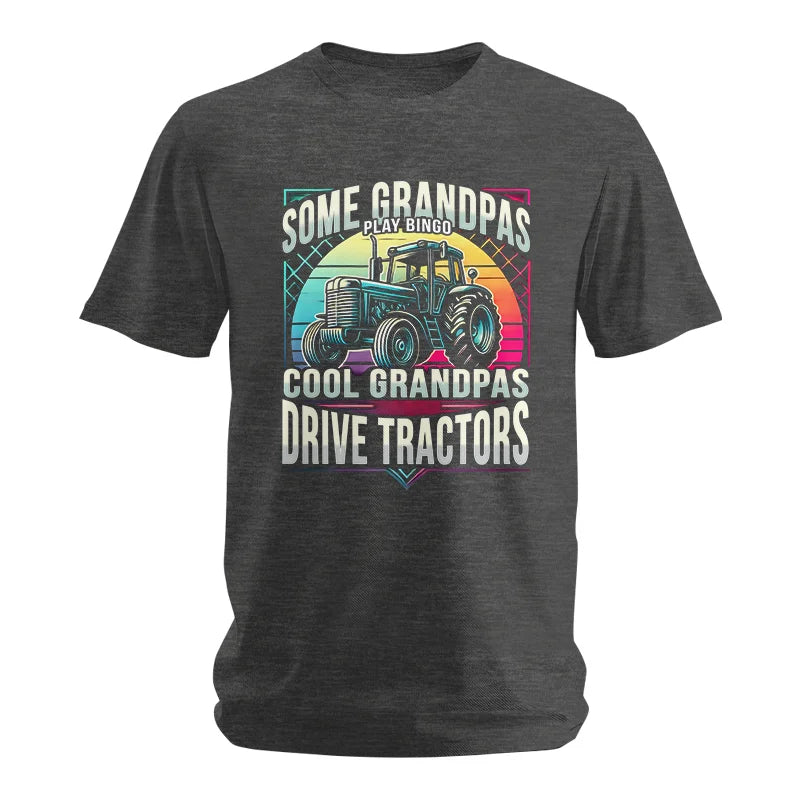 Some Grandpas Play Bingo_Cool Grandpas Drive Tractors - Unisex Softstyle T-Shirt