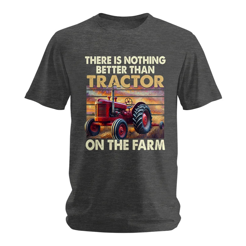 There Is Nothing Better Than Tractor On The Farm 1 - Unisex Softstyle T-Shirt