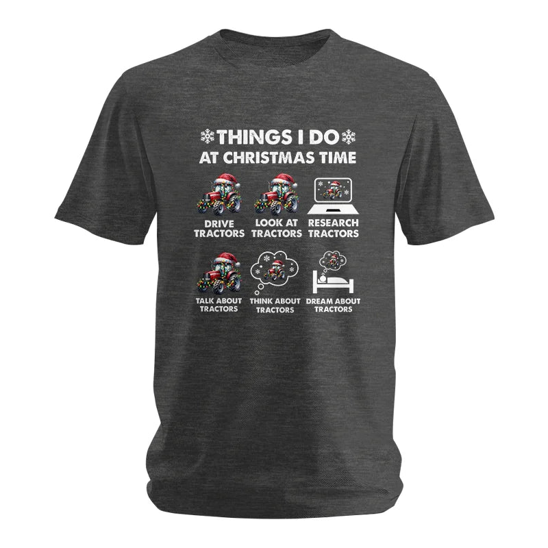 Things I Do At Christmas Time - Unisex Softstyle T-Shirt