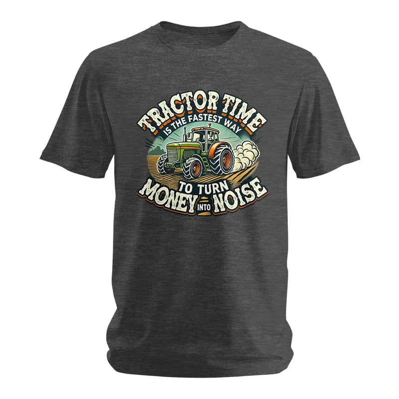 Tractor Time To Turn Money Into Noise - Unisex Softstyle T-Shirt