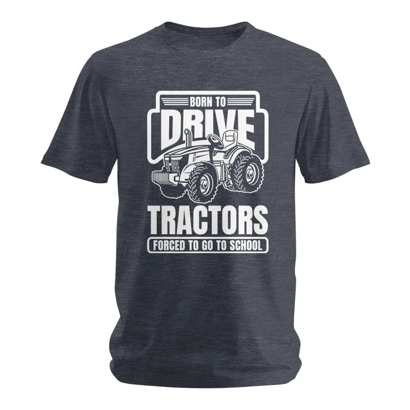 Image of Born To Drive Tractors Forced To Go To School - Unisex Softstyle T-Shirt