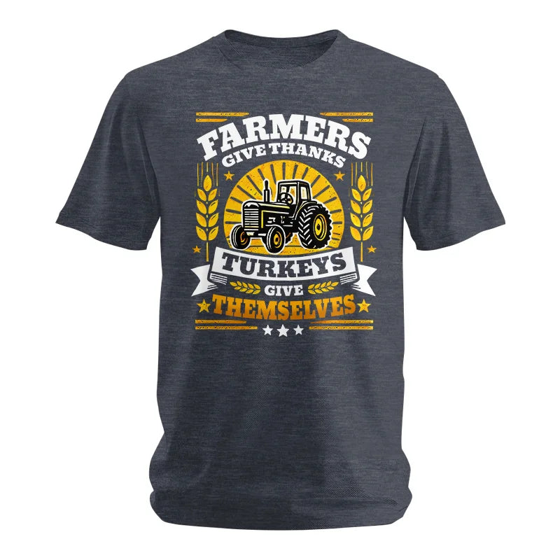 Farmers Give Thanks Turkeys Give Themselves - Unisex Softstyle T-Shirt