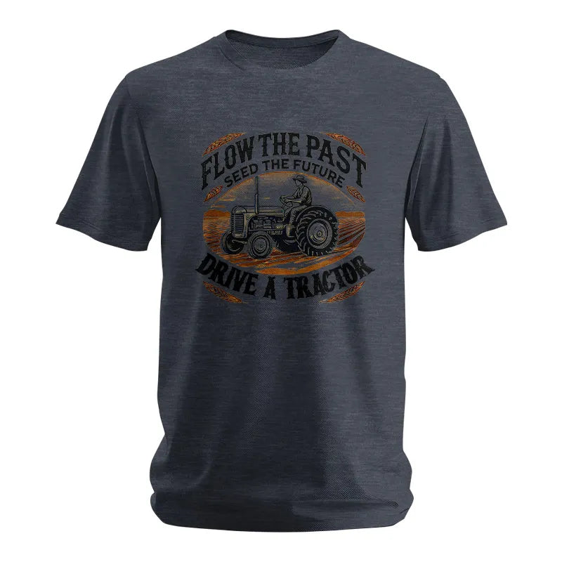 Flow The Past_Seed The Future_Drive A Tractor 1 - Unisex Softstyle T-Shirt