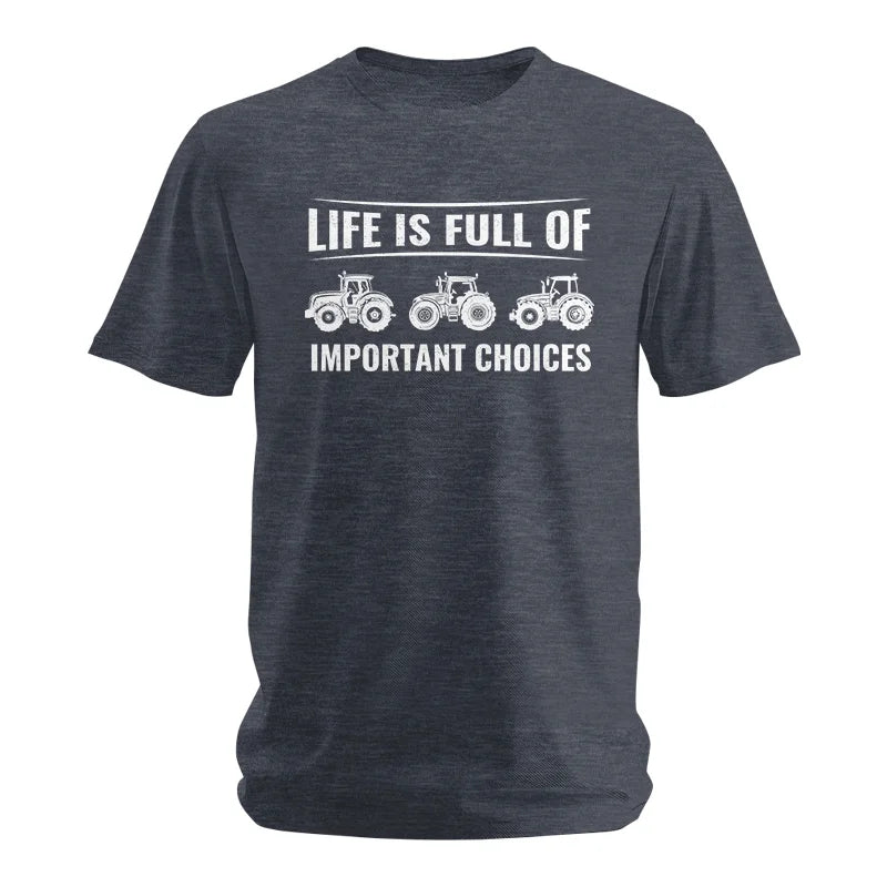 Life Is Full Of Important Choices 16 - Unisex Softstyle T-Shirt