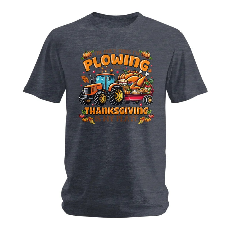 The Only Thing I’m Plowing This Thanksgiving is My Plate 2 - Unisex Softstyle T-Shirt