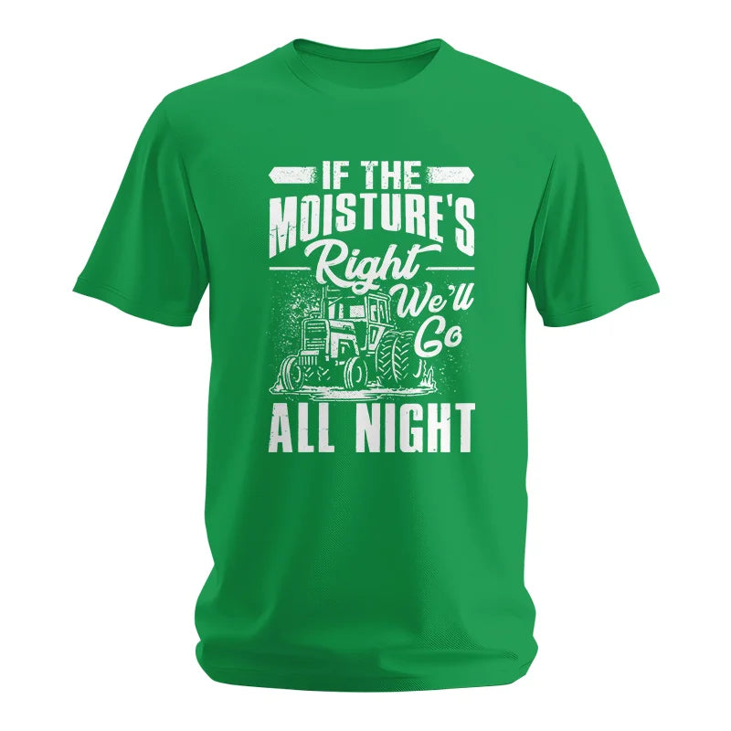 Farmer Tractor If Moistures Right We'll Go All Night - Unisex Softstyle T-Shirt