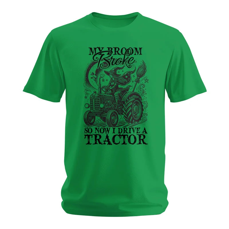 My Broom Broke So Now I Drive A Tractor - Unisex Softstyle T-Shirt