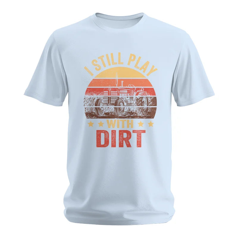 I Still Play With Dirt - Unisex Softstyle T-Shirt