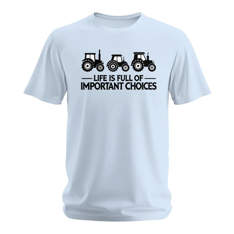 Life Is Full Of Important Choices 17 - Unisex Softstyle T-Shirt