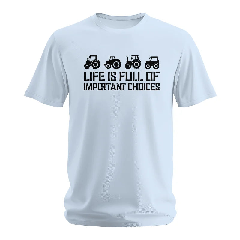 Life Is Full Of Important Choices 20 - Unisex Softstyle T-Shirt