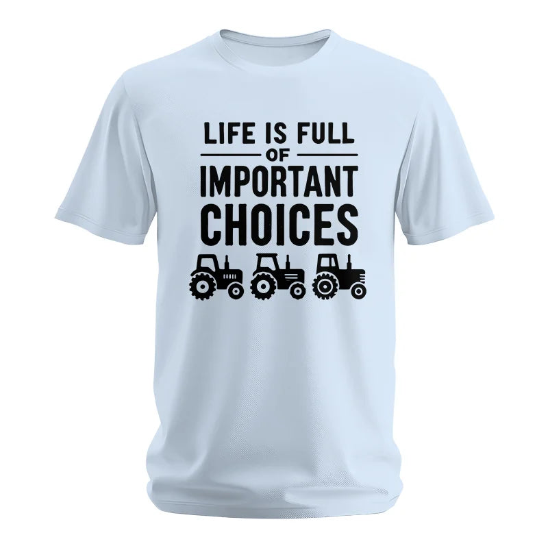 Life Is Full Of Important Choices 27 - Unisex Softstyle T-Shirt