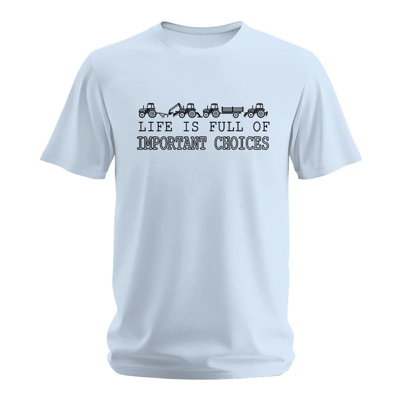 Life Is Full Of Important Choices 29 - Unisex Softstyle T-Shirt