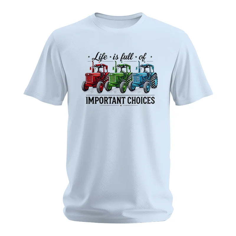 Life Is Full Of Important Choices 6 - Unisex Softstyle T-Shirt