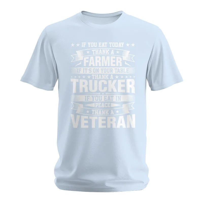 Thank a Farmer Thank a Trucker Thank a Veteran Appreciation - Unisex Softstyle T-Shirt