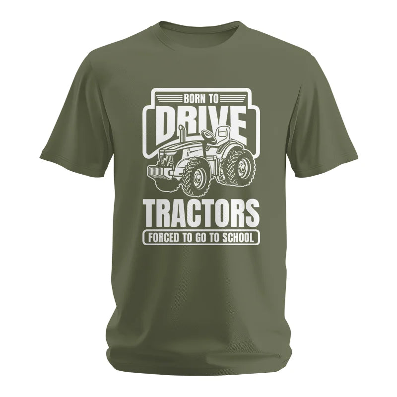 Born To Drive Tractors Forced To Go To School - Unisex Softstyle T-Shirt