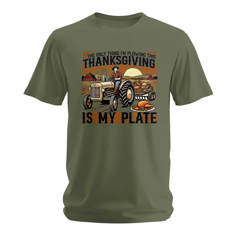 The Only Thing I’m Plowing This Thanksgiving is My Plate 1 - Unisex Softstyle T-Shirt