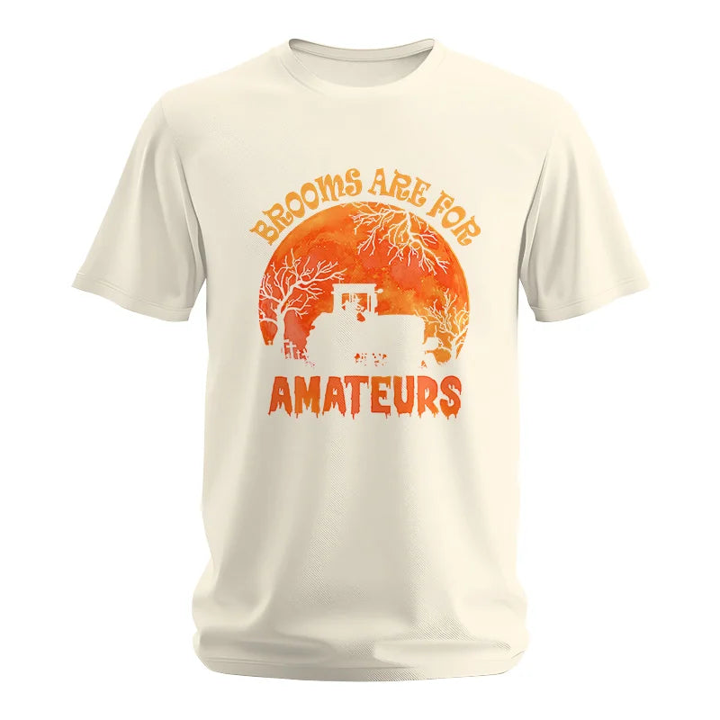 Brooms Are For Amateurs - Unisex Softstyle T-Shirt