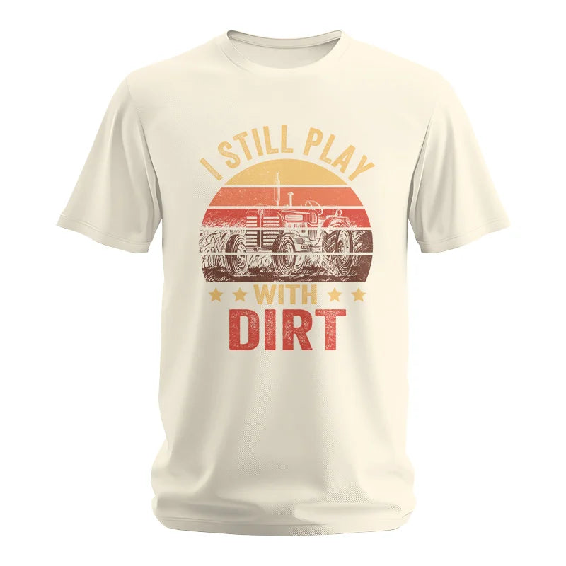 I Still Play With Dirt - Unisex Softstyle T-Shirt